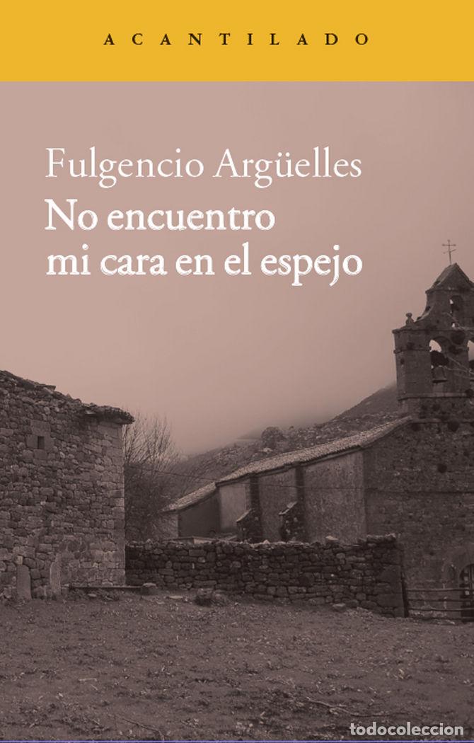 B&uuml;cher: NO ENCUENTRO MI CARA EN EL ESPEJO - ARGUELLES TU&Ntilde;ON, FULGENCIO