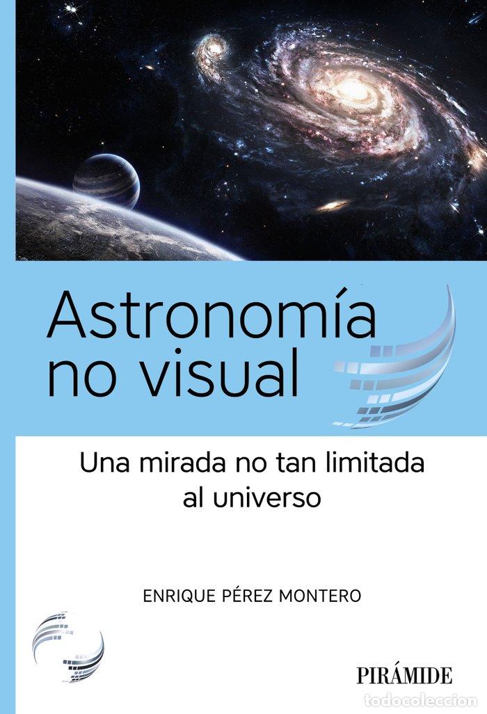 Libros: ASTRONOMIA NO VISUAL - PEREZ MONTERO, ENRIQUE