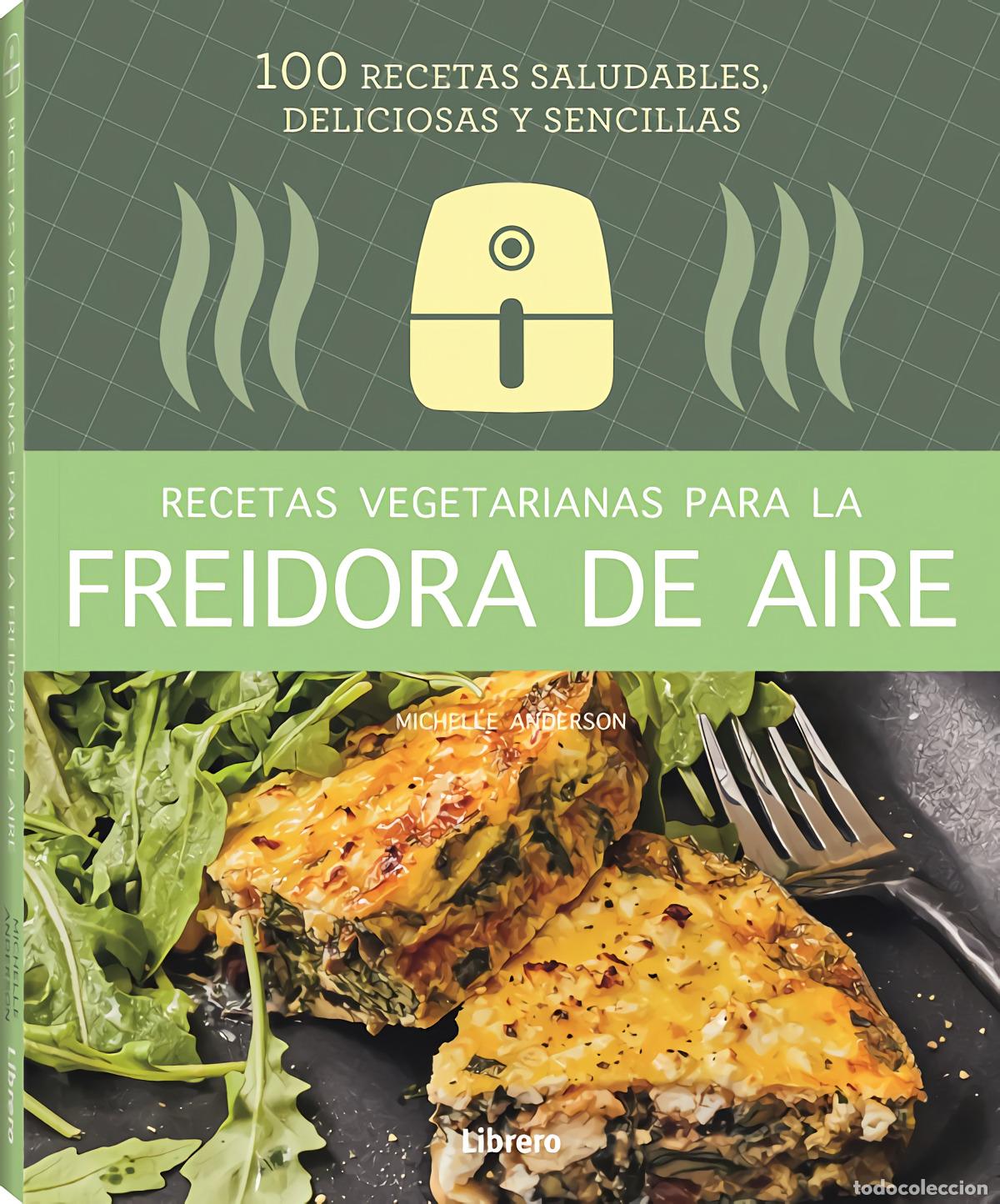 Libros: RECETAS VEGETARIANAS CON FREIDORA DE AIRE - ANDERSON, MICHELLE
