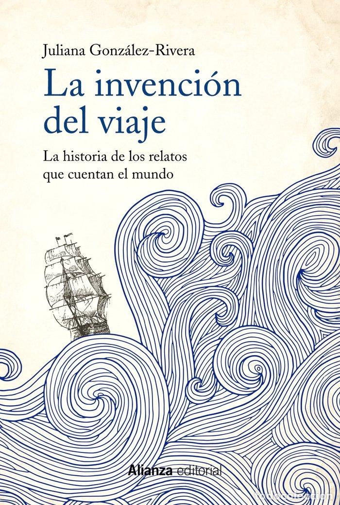 Livros: INVENCION DEL VIAJE,LA - GONZALEZ-RIVERA, JULIANA