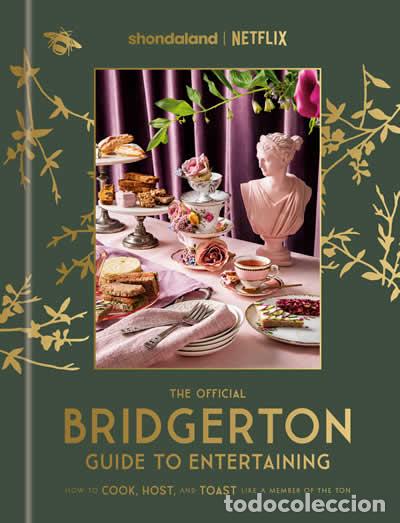Libri: THE OFFICIAL BRIDGERTON GUIDE TO ENTERTAINING - Timberlake, Emily