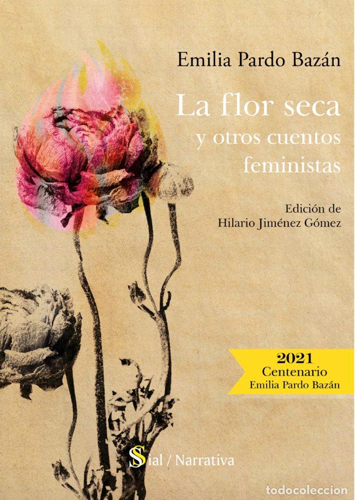 Libri: LA FLOR SECA Y OTROS CUENTOS FEMINISTAS - PARDO BAZAN, EMILIA