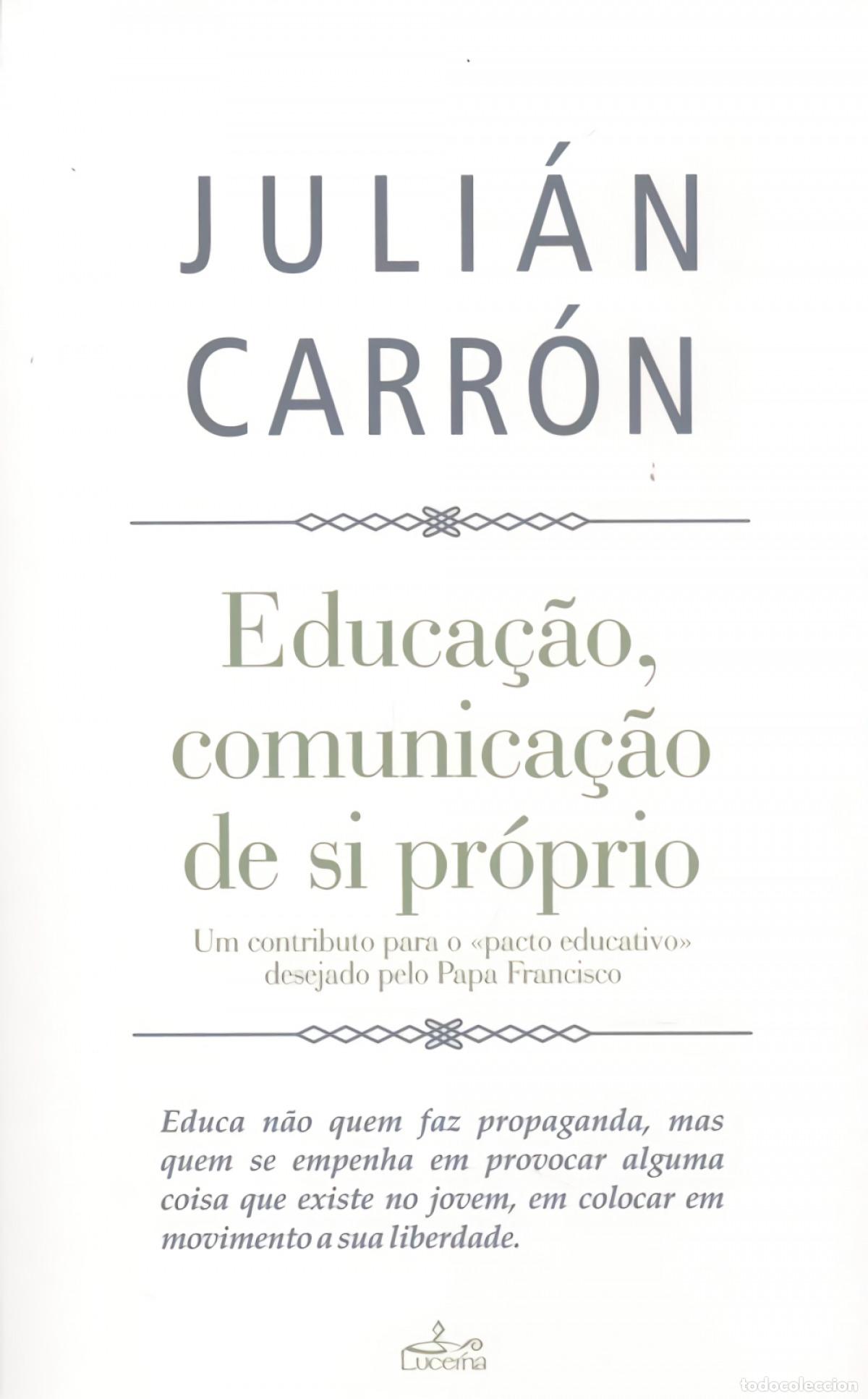 Libri: EDUCA&Ccedil;AO, COMUNICA&Ccedil;AO DE SI PR&Oacute;PRIO - Carron, Julian