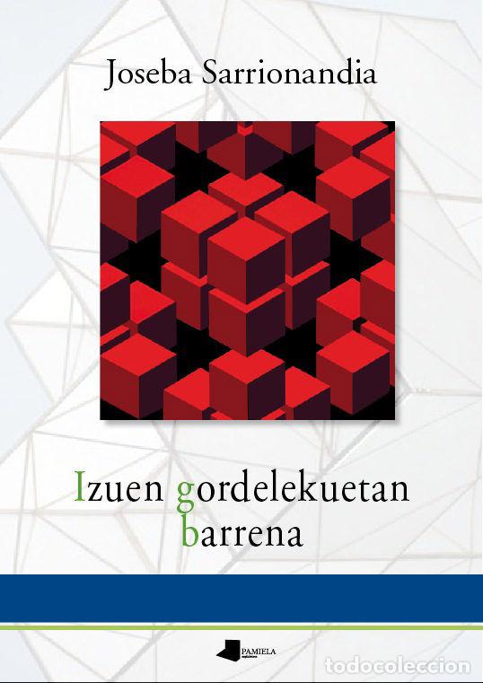 Libri: IZUEN GORDELEKUETAN BARRENA - SARRIONANDIA, JOSEBA