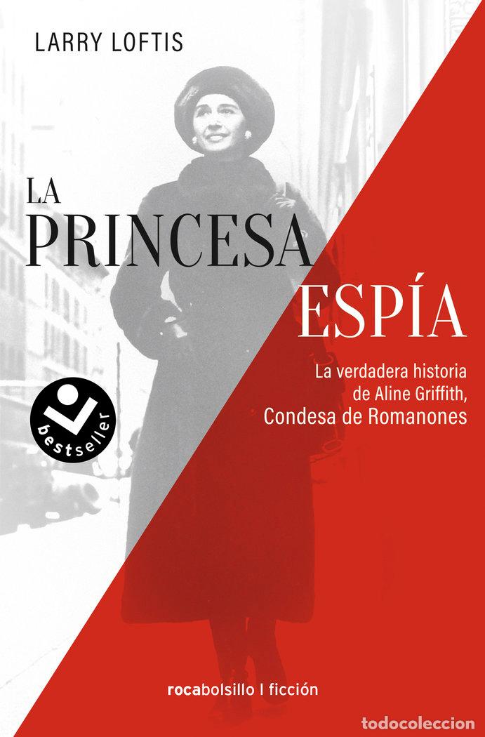 Livres: LA PRINCESA ESPIA LA VERDADERA HISTORIA DE ALINE GRIFFITH CO - LARRY LOFTIS