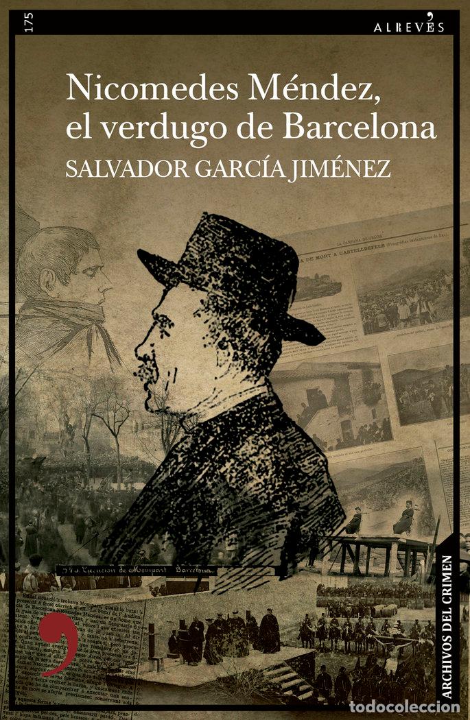 Livres: NICOMEDES MENDEZ EL VERDUGO DE BARCELONA - GARCIA JIMENEZ, SALVADOR