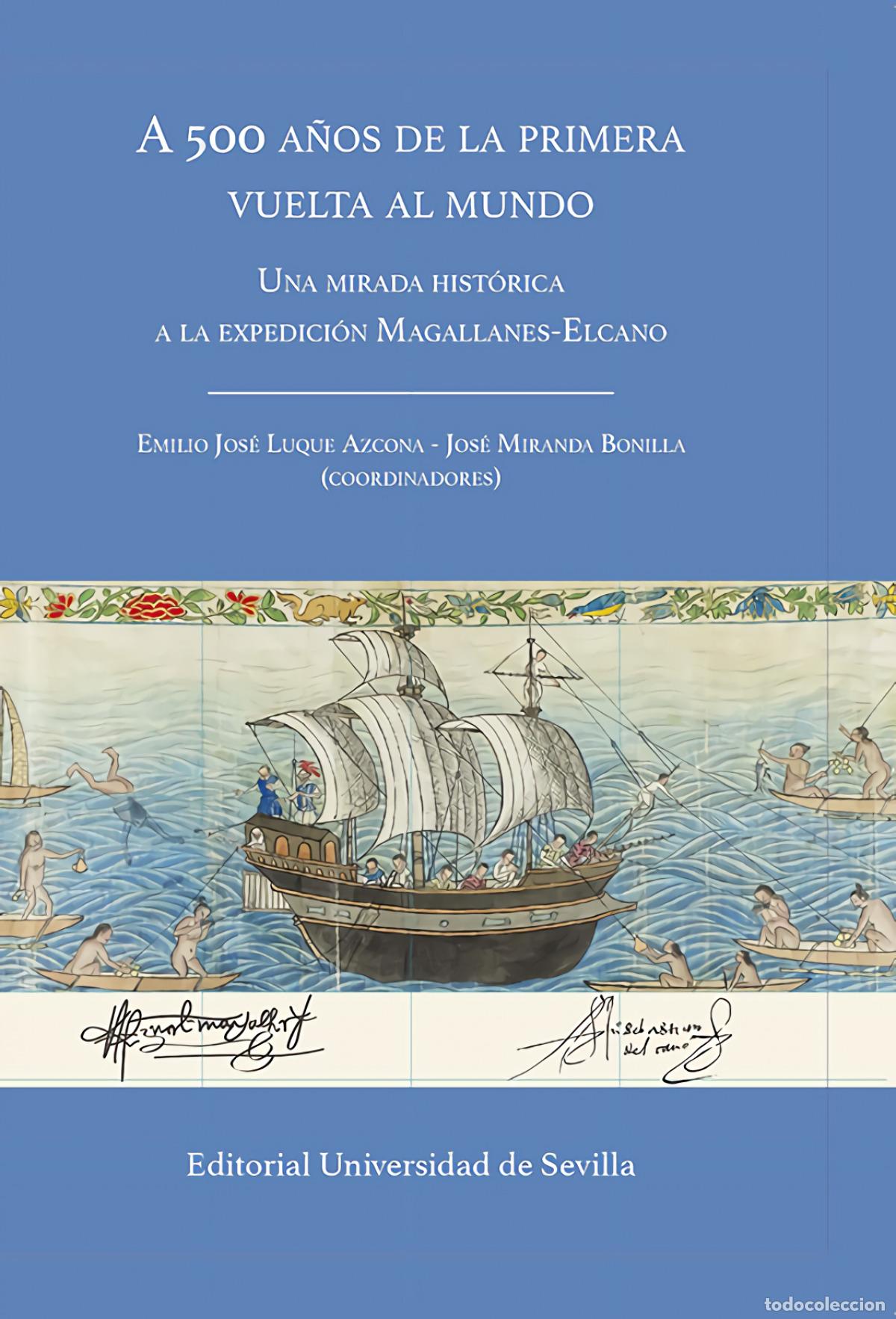 Livres: A 500 A&Ntilde;OS DE LA PRIMERA VUELTA AL MUNDO - Luque Azcona, Emilio Jos&eacute;