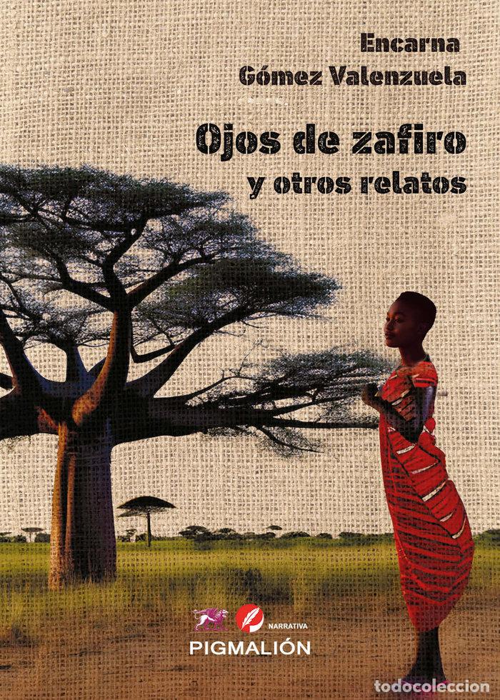 Libros: OJOS DE ZAFIRO Y OTROS RELATOS - GOMEZ VALENZUELA, ENCARNA