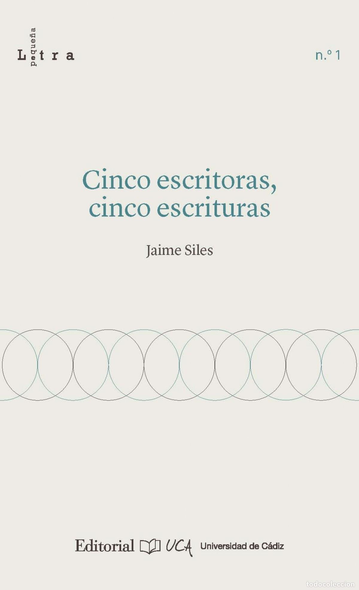 Libros: CINCO ESCRITORAS, CINCO ESCRITURAS - Siles Ruiz, Jaime
