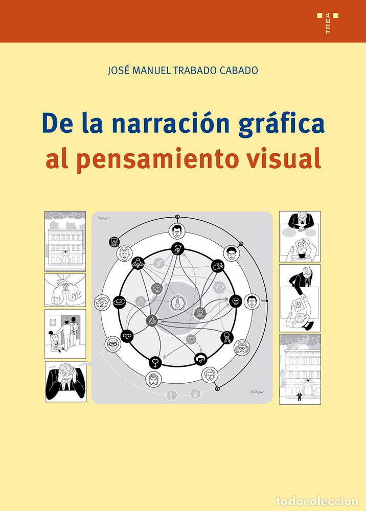 Libros: DE LA NARRACION GRAFICA AL PENSAMIENTO VISUAL - TRABADO CABADO, JOSE MANUEL