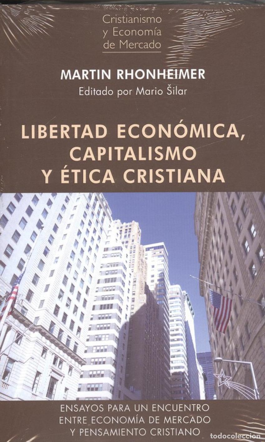 Libros: LIBERTAD ECON&Oacute;MICA, CAPITALISMO Y &Egrave;TICA CRISTIANA - Rhonheimer, Martin