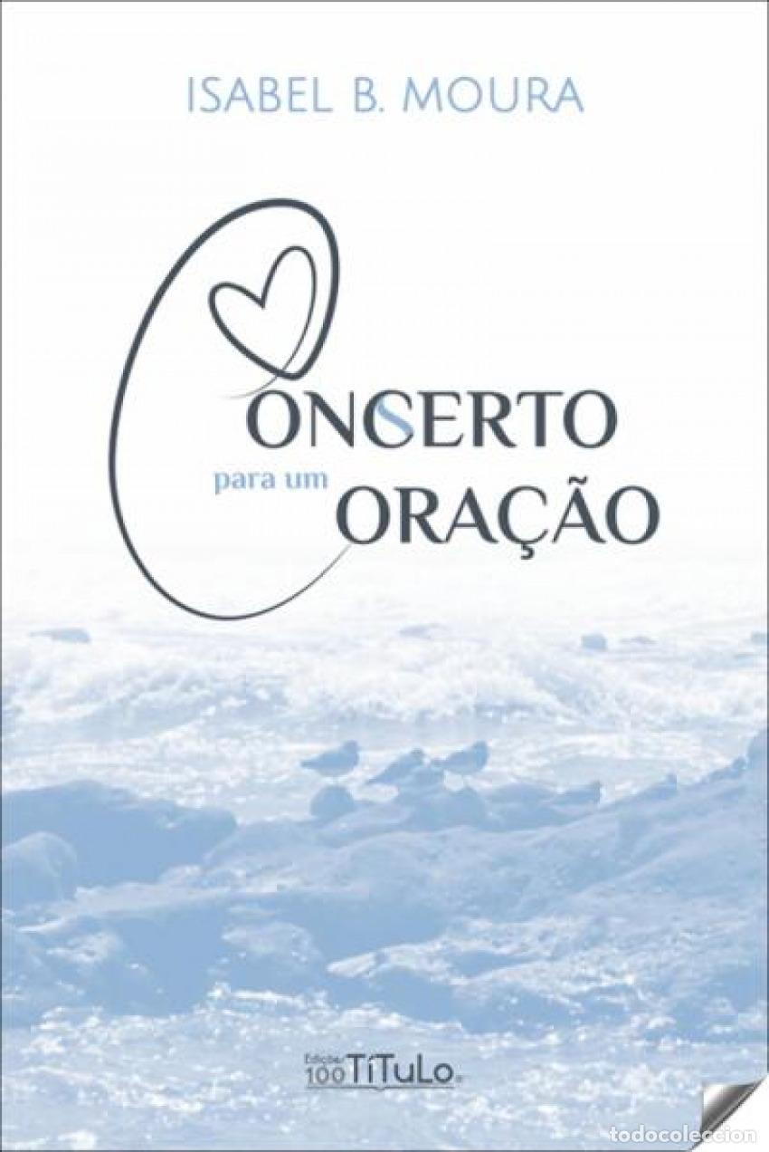 Livros: CONC(S)ERTO PARA UM CORA&Ccedil;&Atilde;O - B Moura, Isabel