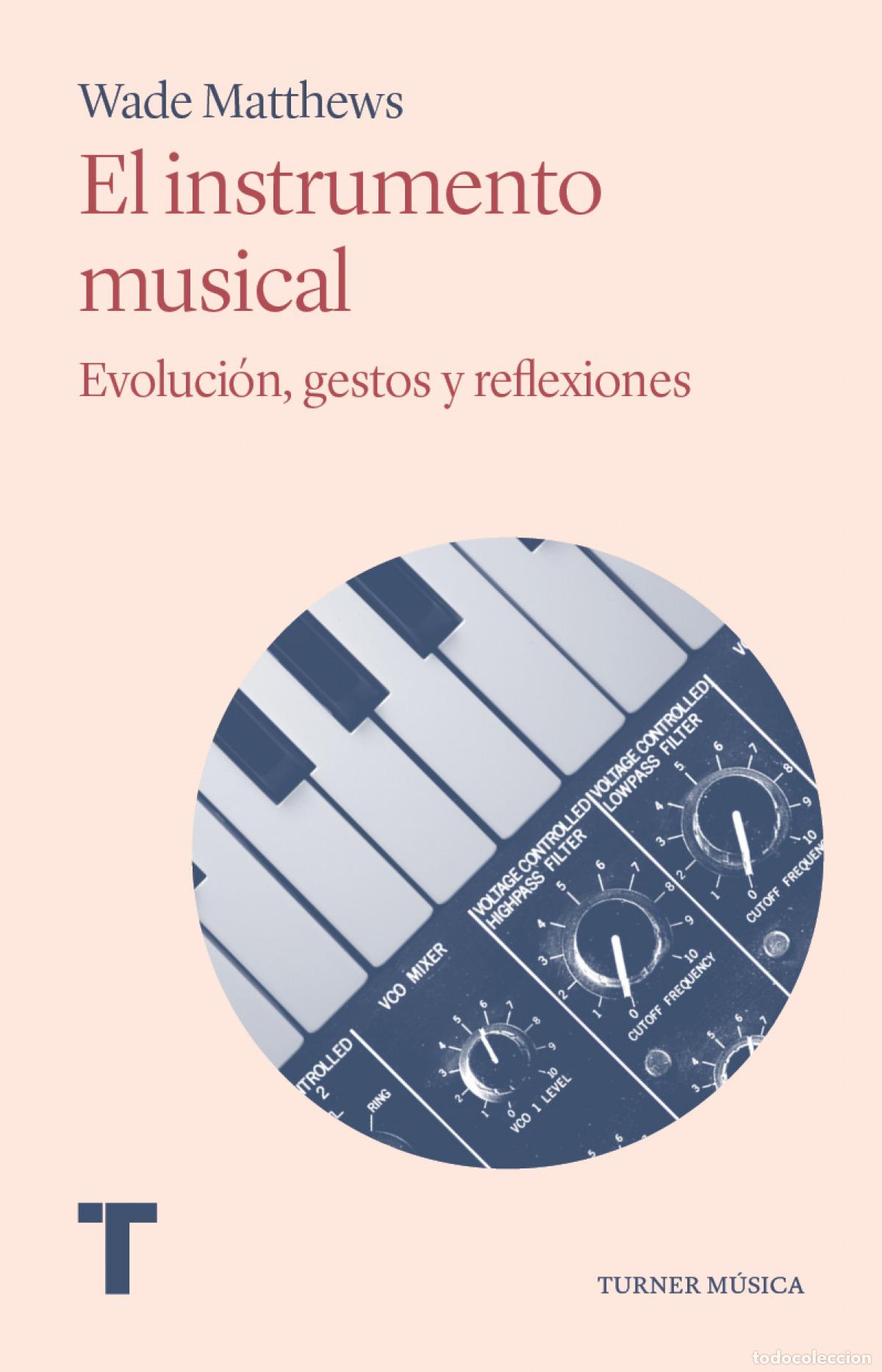 Livros: EL INSTRUMENTO MUSICAL - Mathews, Wade