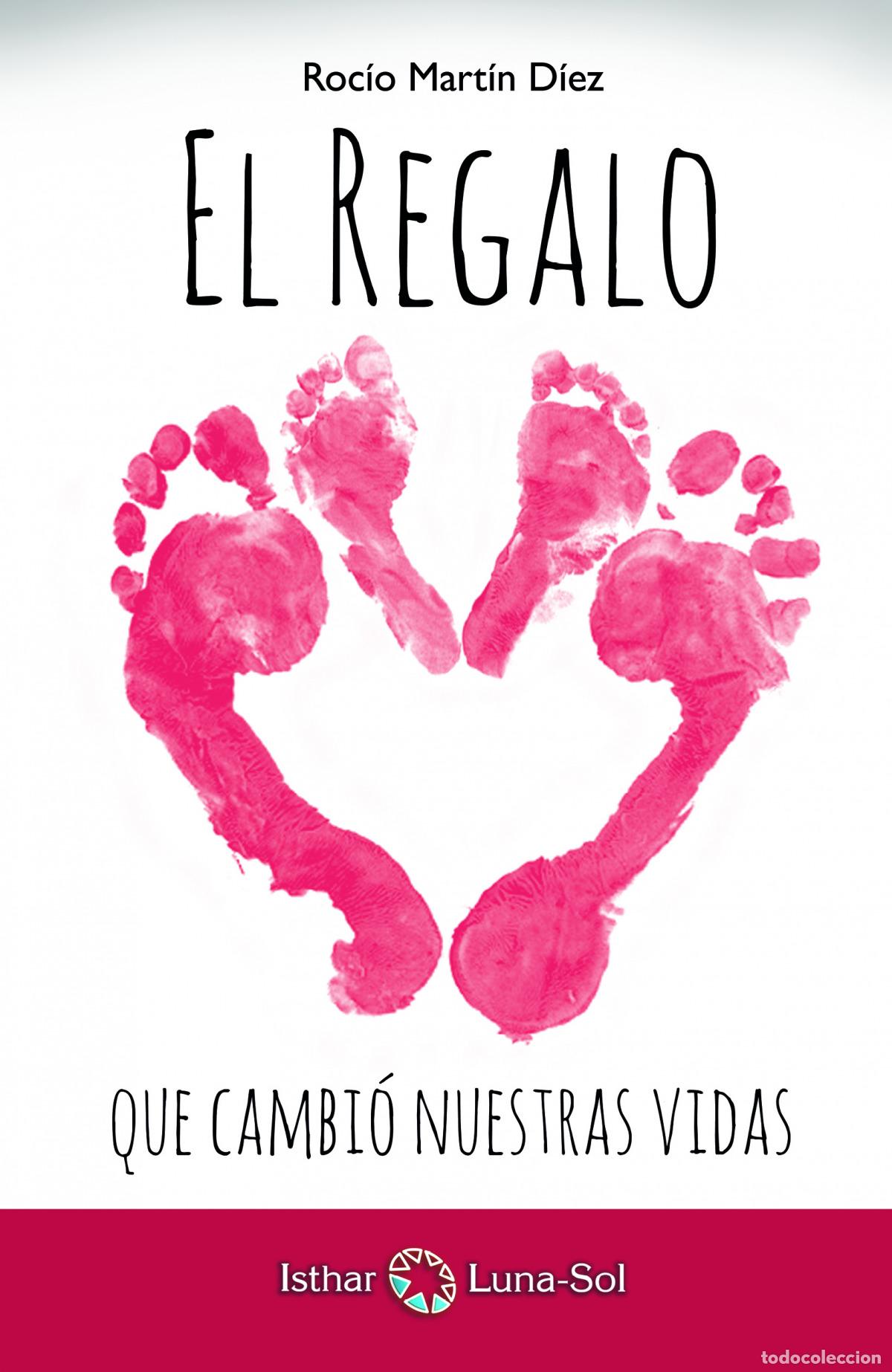 Livros: EL REGALO QUE CAMBI&Oacute; NUESTRAS VIDAS - Mart&iacute;n D&iacute;ez, Roc&iacute;o