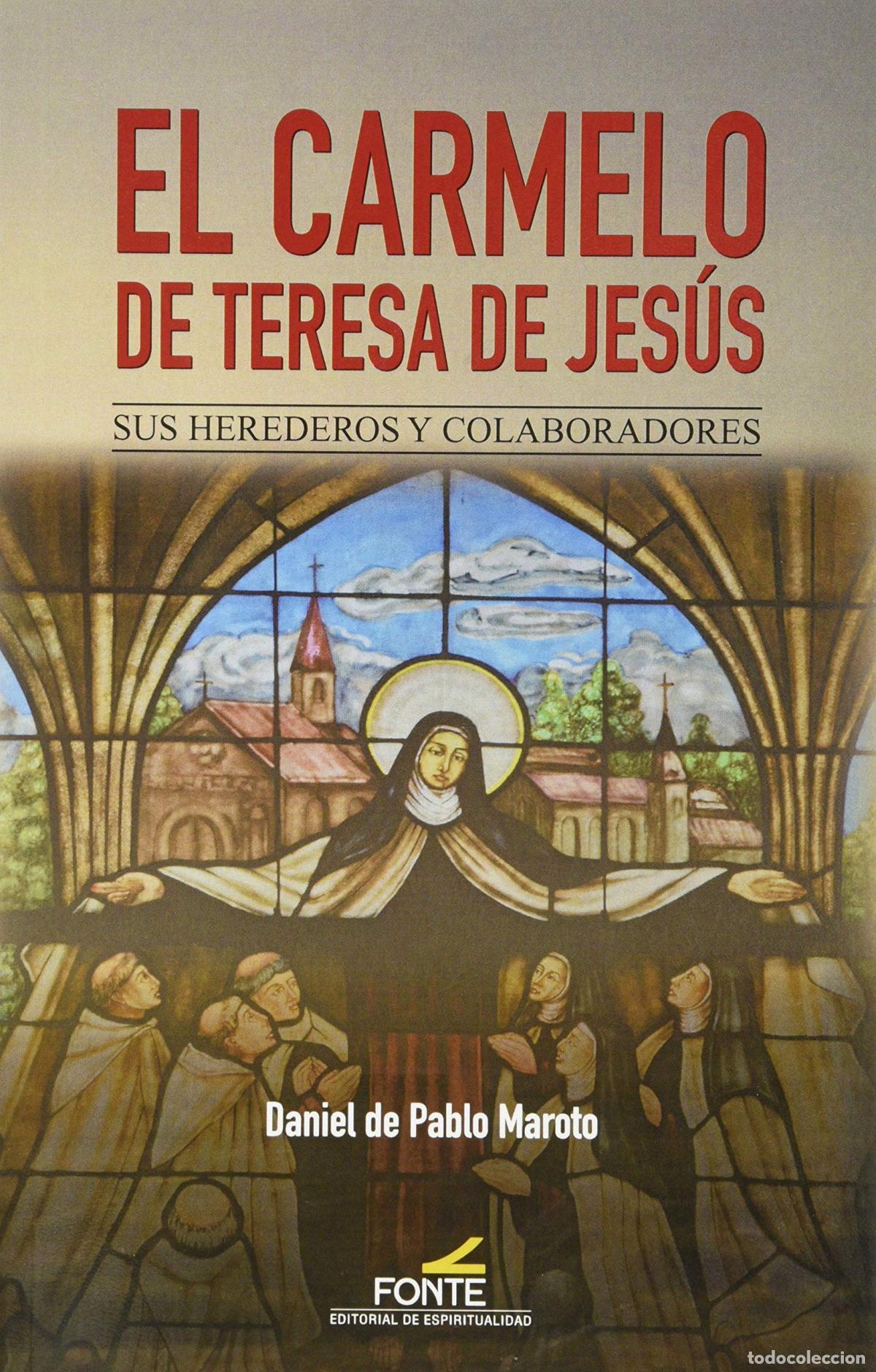 Libros: EL CARMELO DE TERESA DE JES&Uacute;S - de Pablo Maroto, Daniel