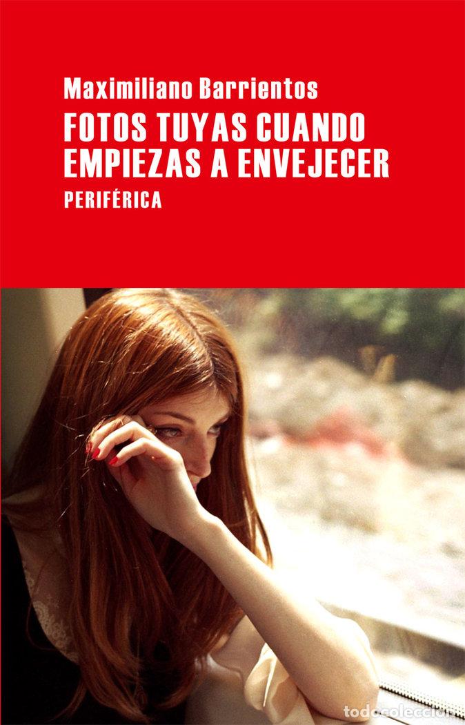 books: FOTOS TUYAS CUANDO EMPIEZAS A ENVEJECER - BARRIENTOS, MAXIMILIANO