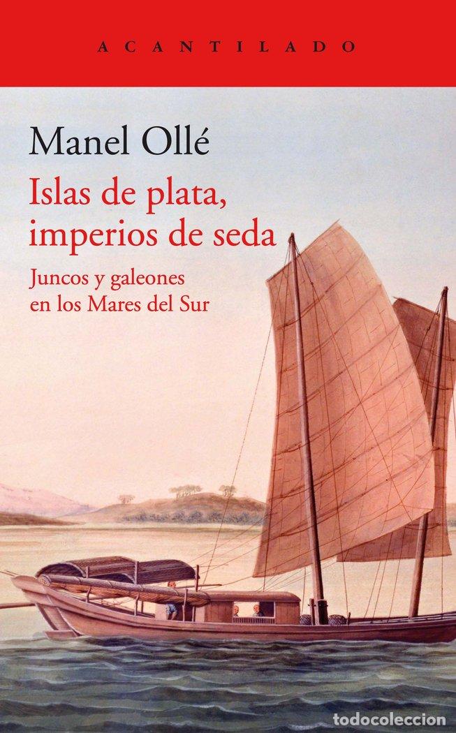 Libri: ISLAS DE PLATA IMPERIOS DE SEDA - MANEL OLLE