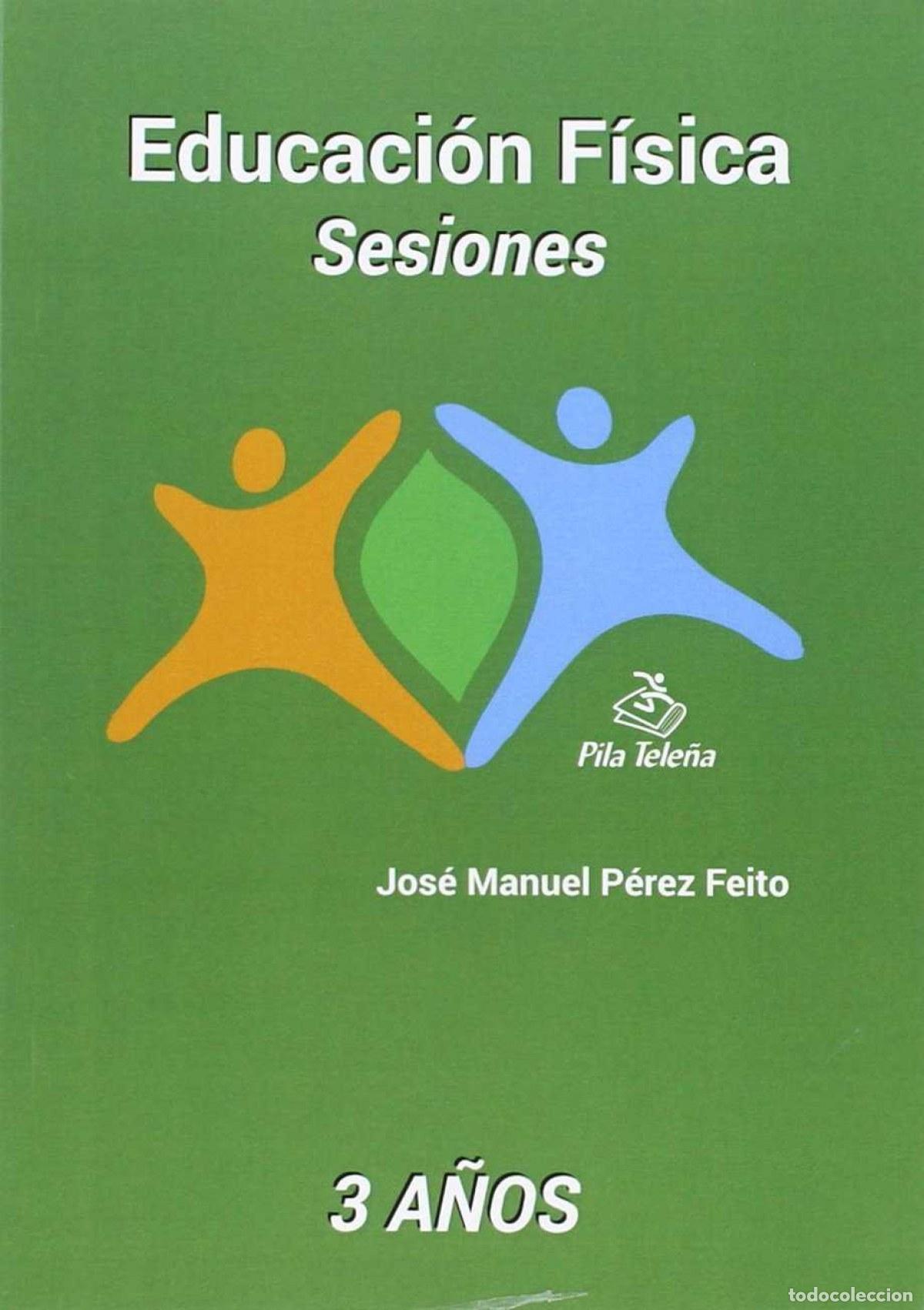 Libri: EDUACI&Oacute;N F&Iacute;SICA:SESIONES 3 A&Ntilde;OS - Perez Feito, Jose Manuel