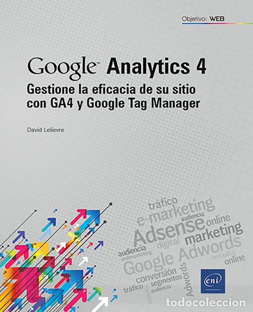 Livros: GESTIONE LA EFICACIA DE SU SITIO CON GA4 Y GOOGLE TAG MANAG - LELIEVRE, DAVID