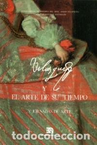 Livros: VELAZQUEZ Y EL ARTE DE SU TIEMPO V JORNADAS DEL ARTE - AA.VV.