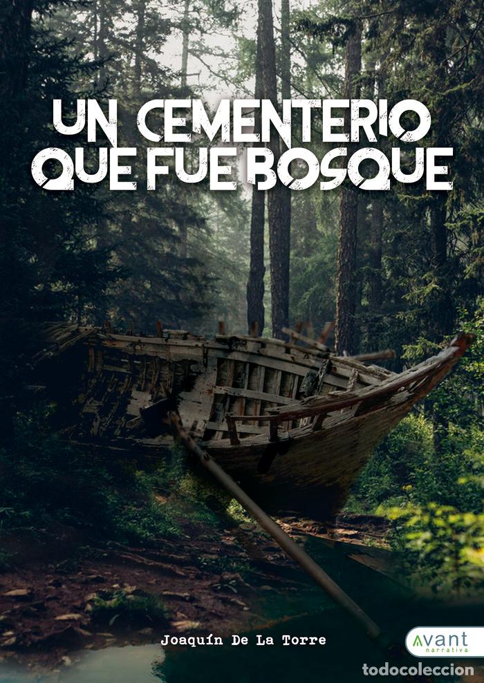 Livros: UN CEMENTERIO QUE FUE BOSQUE - DE LA TORRE, JOAQUIN