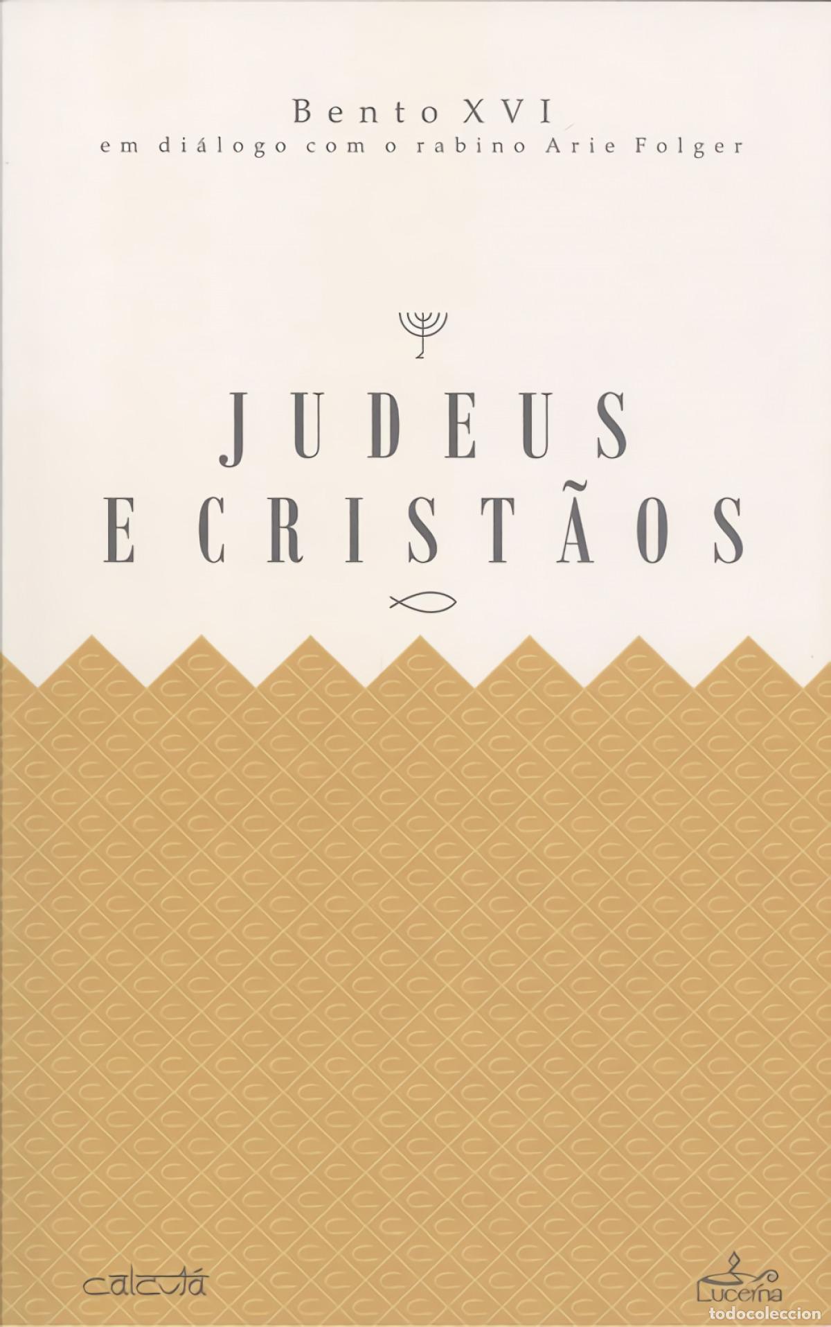 Livres: JUDEUS E CRIST&Atilde;OS - Bento XVI