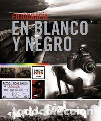 Livres: FOTOGRAFIA EN BLANCO Y NEGRO - GRAELL Y VILA, JOSEP MIQUEL