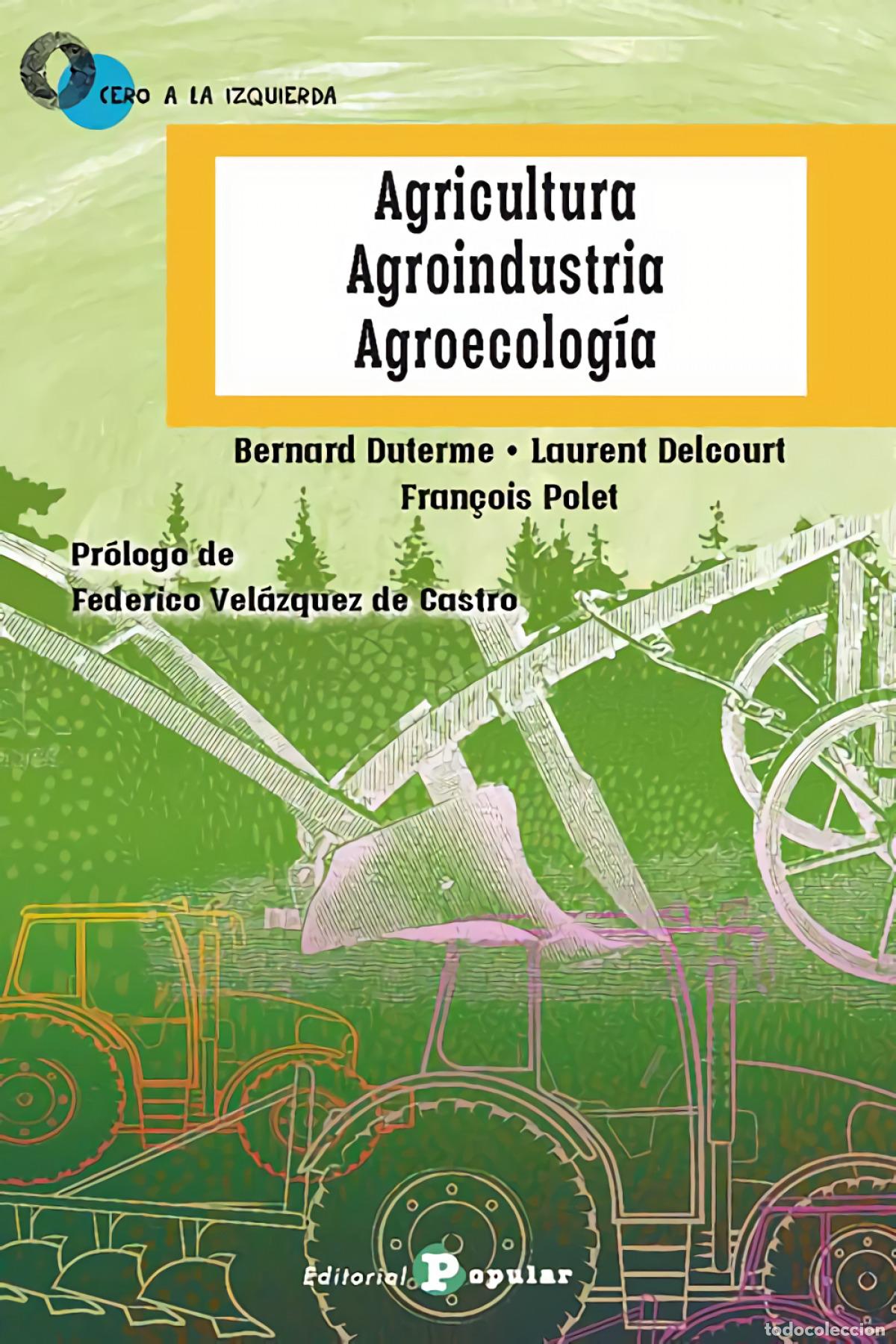 Livres: AGRICULTURA, AGROINDUSTRIA, AGROECOLOG&Iacute;A - Duterme, Bernard