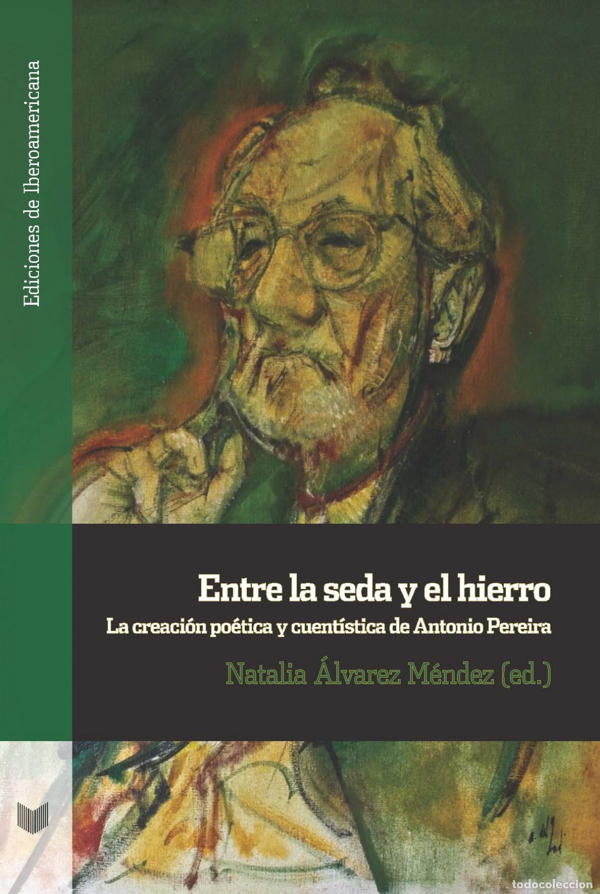 Livres: ENTRE LA SEDA Y EL HIERRO:CREACION POETICA Y CUENTISTICA - Alvarez Mendez, Natalia