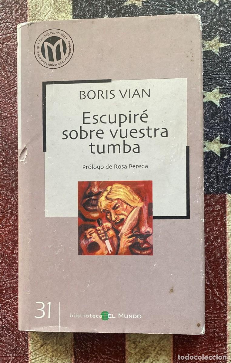 Libros: Libro &rdquo; Escupir&eacute; sobre vuestra tumba &rdquo; , de Boris Vian G1