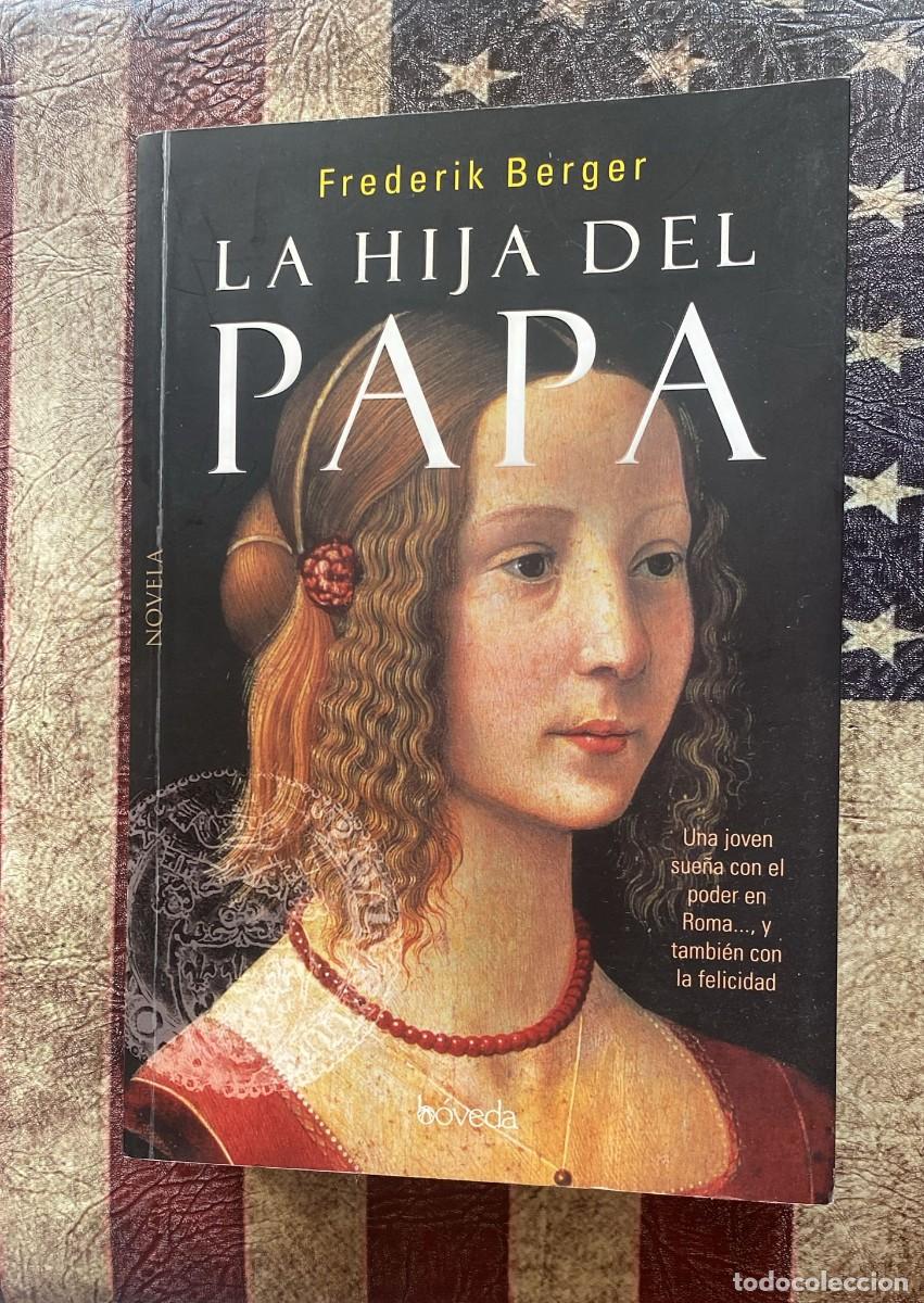 Libros: Libro &rdquo; La hija del Papa &rdquo;, de Frederik B&eacute;rger G1