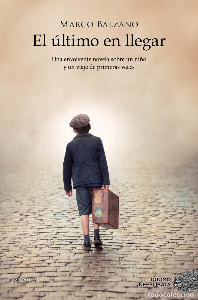 Libri: EL ULTIMO EN LLEGAR - BALZANO, MARCO