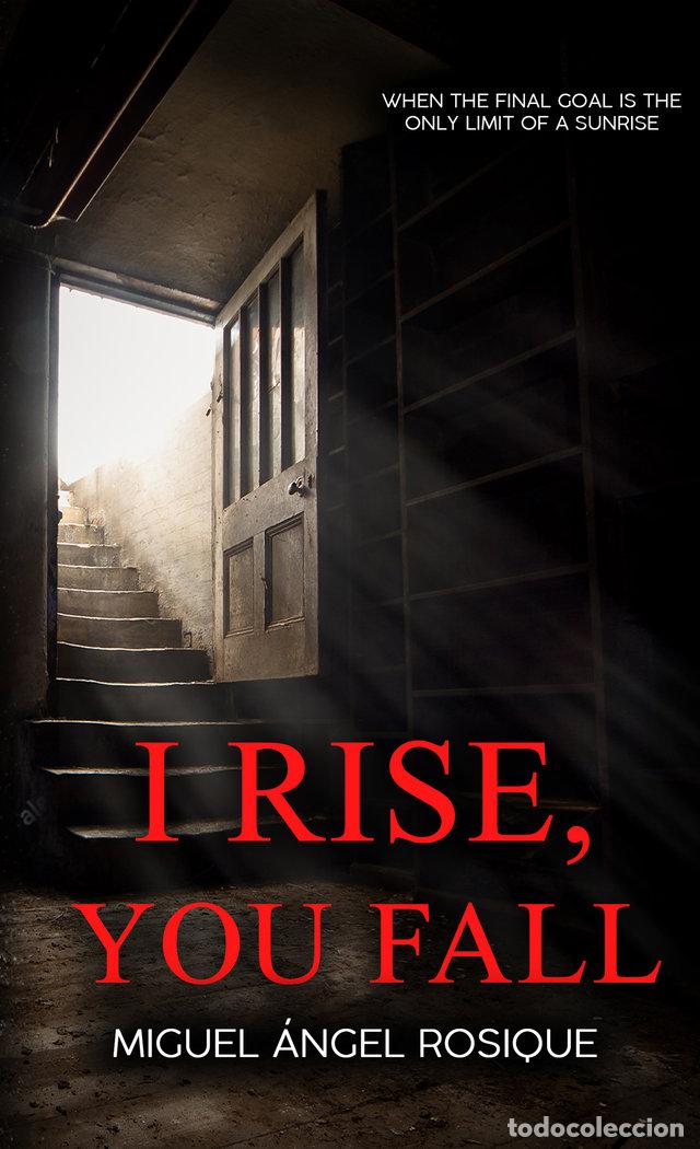 Libri: I RISE, YOU FALL - ROSIQUE, MIGUEL ANGEL