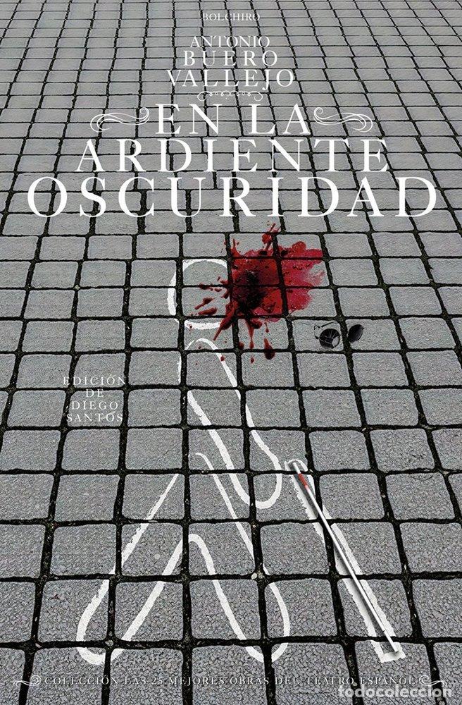 Libri: EN LA ARDIENTE OSCURIDAD - BUERO VALLEJO, ANTONIO