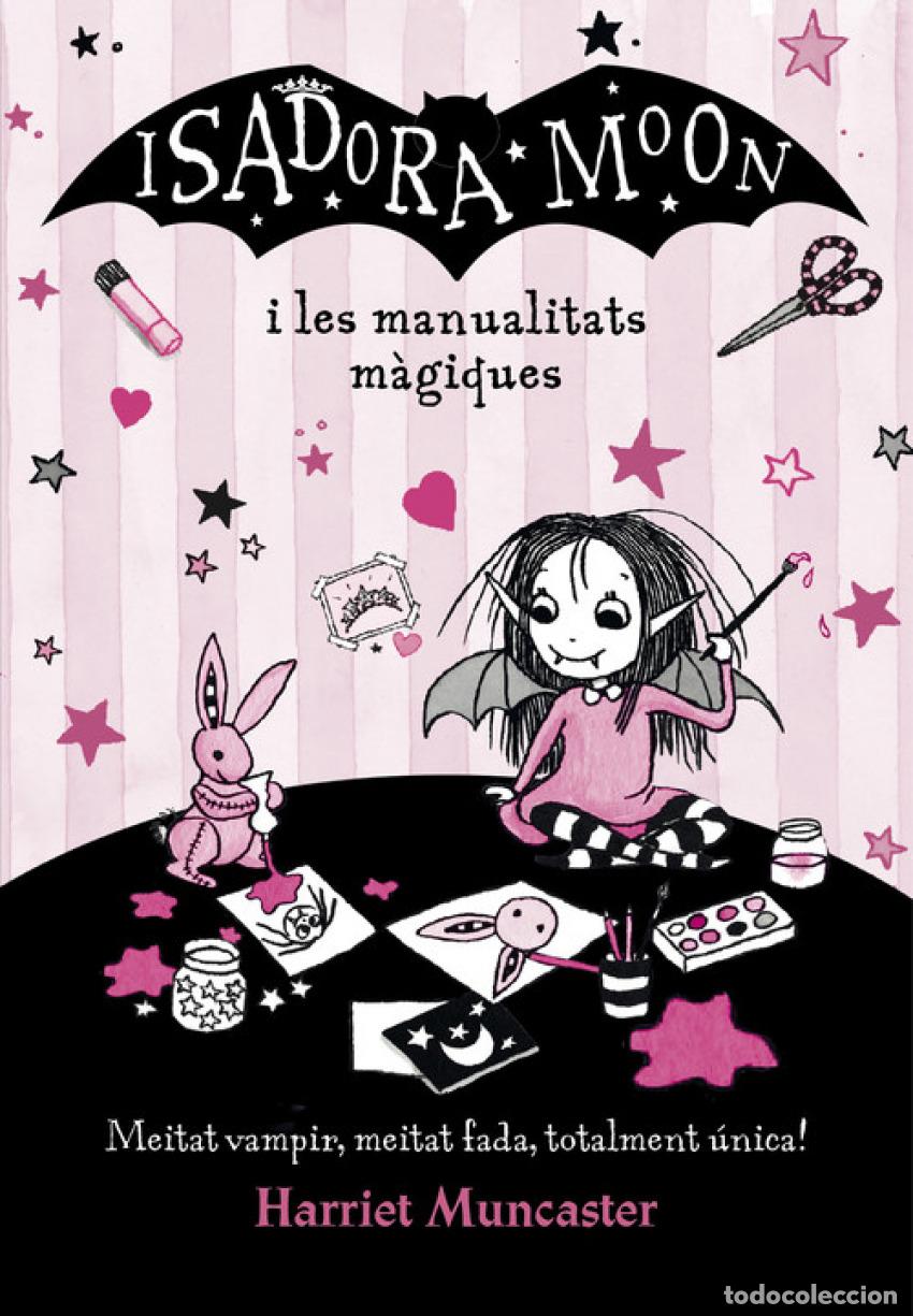 Libros: ISADORA MOON I LES MANUALITATS M&Agrave;GIQUES - Muncaster, Harriet