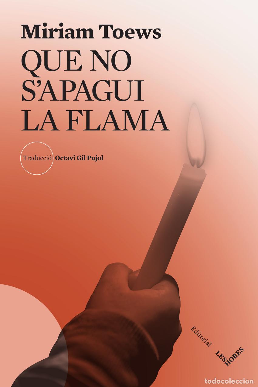 Libros: QUE NO S'APAGUI LA FLAMA - Toews, Miriam