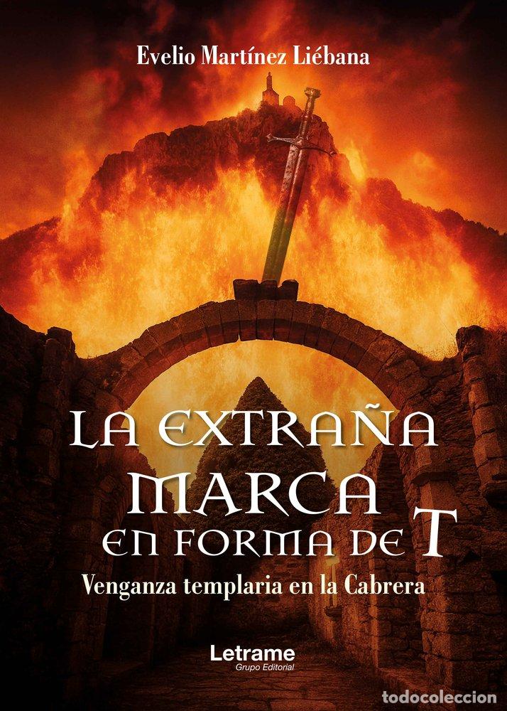 Livros: LA EXTRA&Ntilde;A MARCA EN FORMA DE T - MARTINEZ LIEBANA, EVELIO