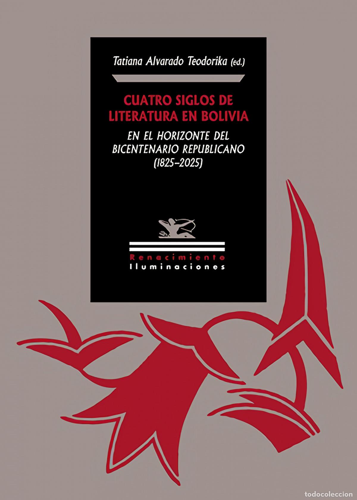 Livros: CUATRO SIGLOS DE LITERATURA EN BOLIVIA EN EL HORIZONTE DEL BICENTENARIO REPUBLICANO (1825) 2025 - Vv