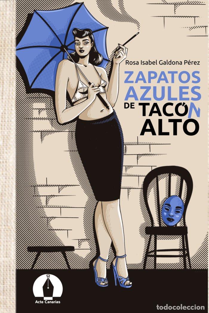 Libri: ZAPATOS AZULES DE TACON ALTO - GALDONA PEREZ, ROSA ISABEL