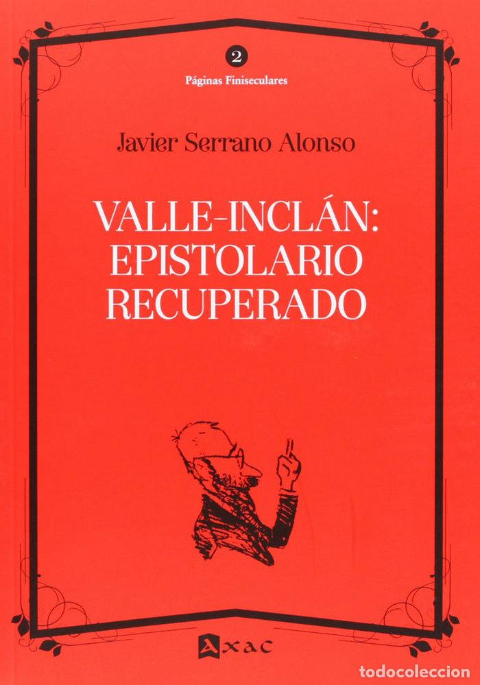 Livros: VALLE INCLAN EPISTOLARIO RECUPERADO - SERRANO ALONSO, JAVIER