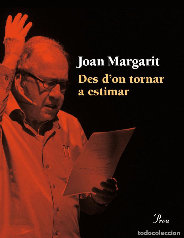 Livros: DES D'ON TORNAR A ESTIMAR - JOAN MARGARIT CONSARNAU