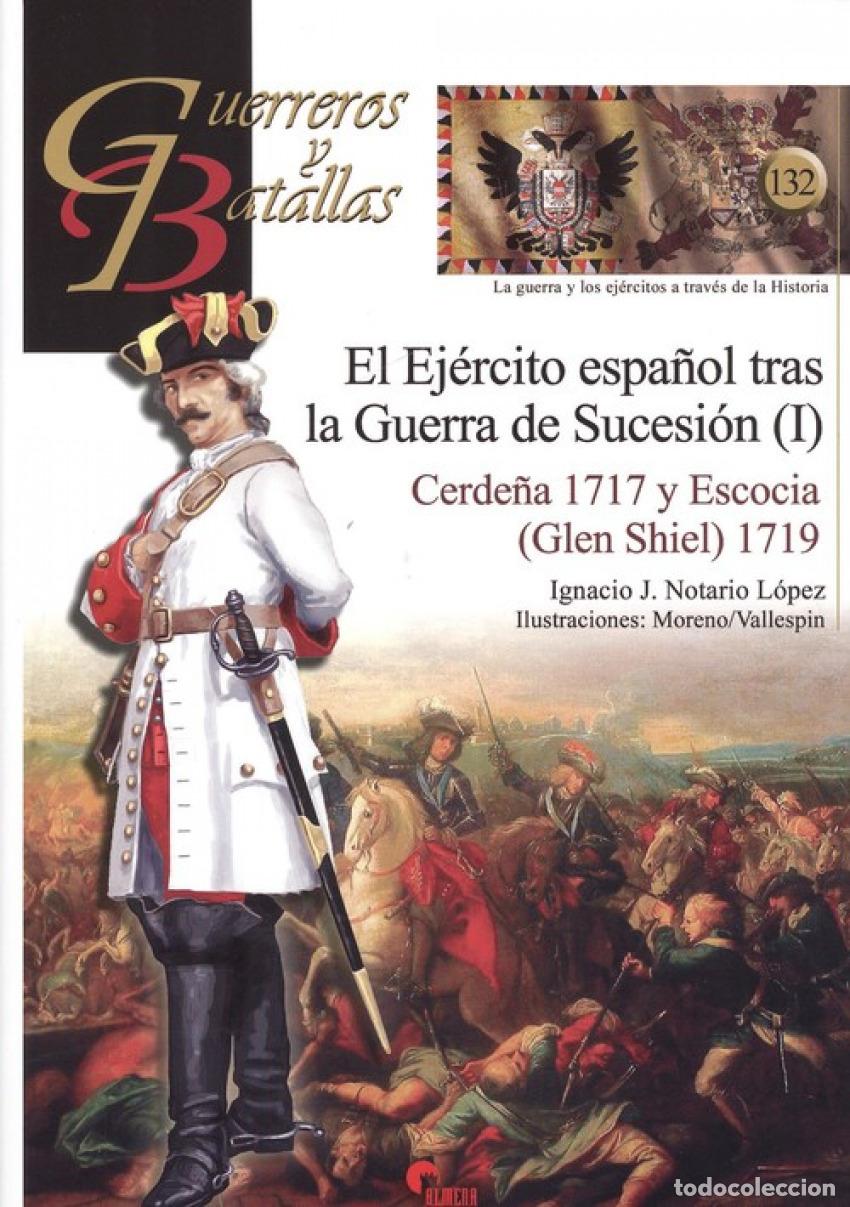 Livros: EL EJ&Egrave;RCITO ESPA&Ntilde;OL TRAS LA GUERRA DE SUCESI&Oacute;N (I) - Notario L&oacute;pes, Ignacio J