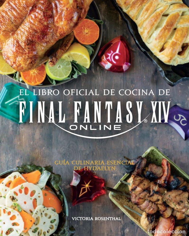 Libros: EL LIBRO OFICIAL DE COCINA DE FINAL FANTASY XIV ONLINE - ROSENTHAL, VICTORIA