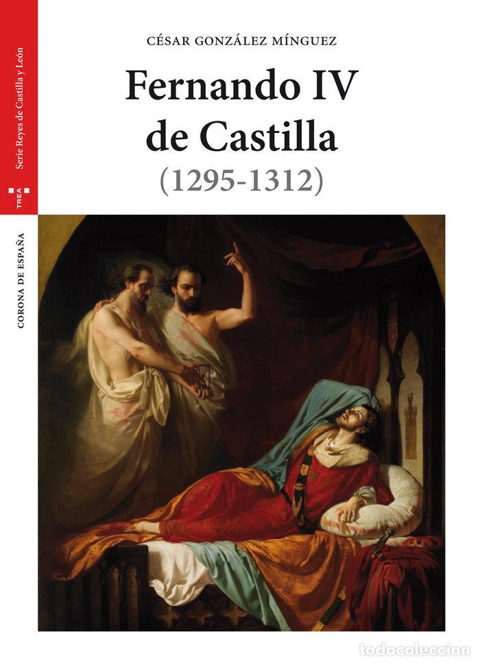 books: FERNANDO IV DE CASTILLA 1295-1312 - GONZALEZ MINGUEZ, CESAR
