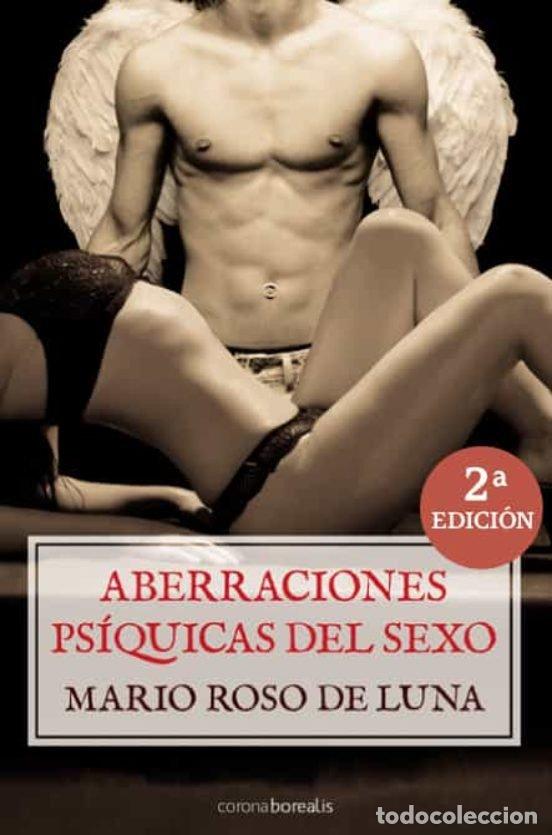Libros: ABERRACIONES PSQUICAS DEL SEXO 2 ED - MARIO ROSO DE LUNA
