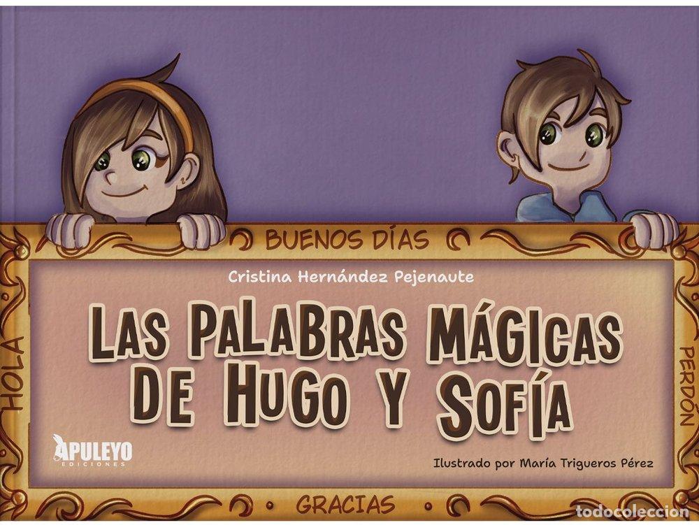 Libri: LAS PALABRAS MAGICAS DE HUGO Y SOFIA - HERNANDEZ PEJENAUTE, CRISTINA