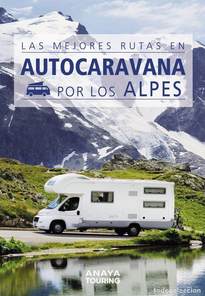Libri: LAS MEJORES RUTAS EN AUTOCARAVANA POR LOS ALPES - KUNTH VERLAG