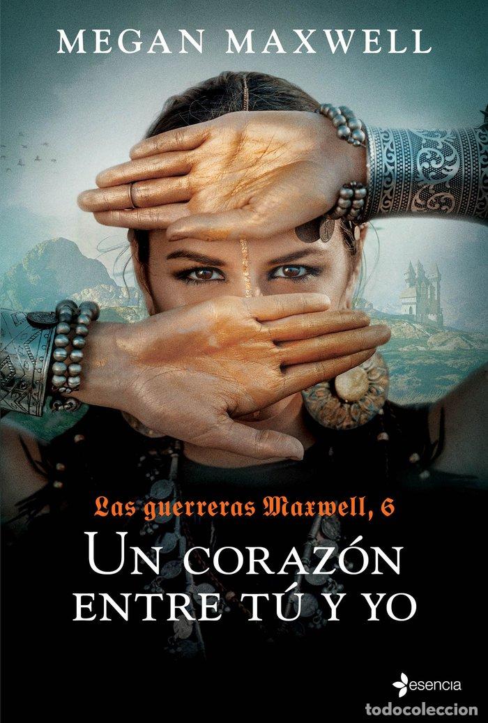 Libri: LAS GUERRERAS MAXWELL 6 UN CORAZON ENTRE TU Y YO - MEGAN MAXWELL
