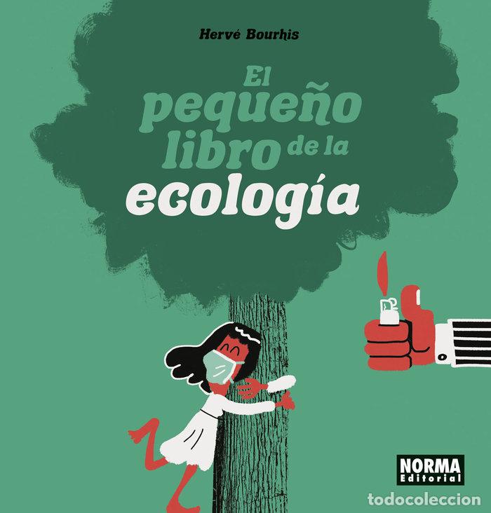 Libri: EL PEQUE&Ntilde;O LIBRO DE LA ECOLOGIA - HERVE BOURHIS