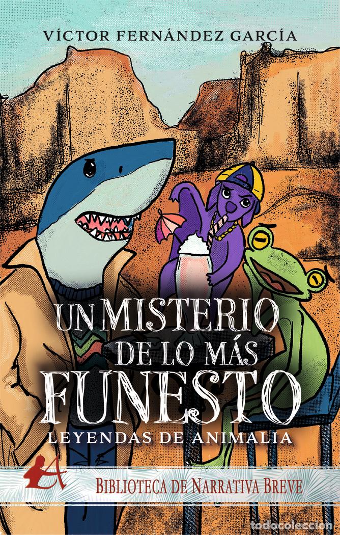 Libri: LEYENDAS DE ANIMALIA UN MISTERIO DE LO MAS FUNESTO - FERNANDEZ GARCIA, VICTOR
